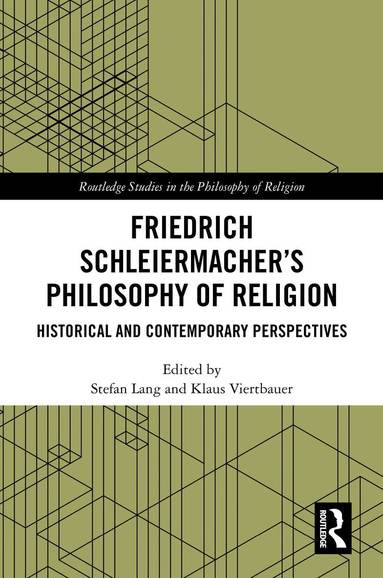 Stefan Lang, Klaus Viertbauer - Friedrich Schleiermacher’s Philosophy of Religion, Inbunden