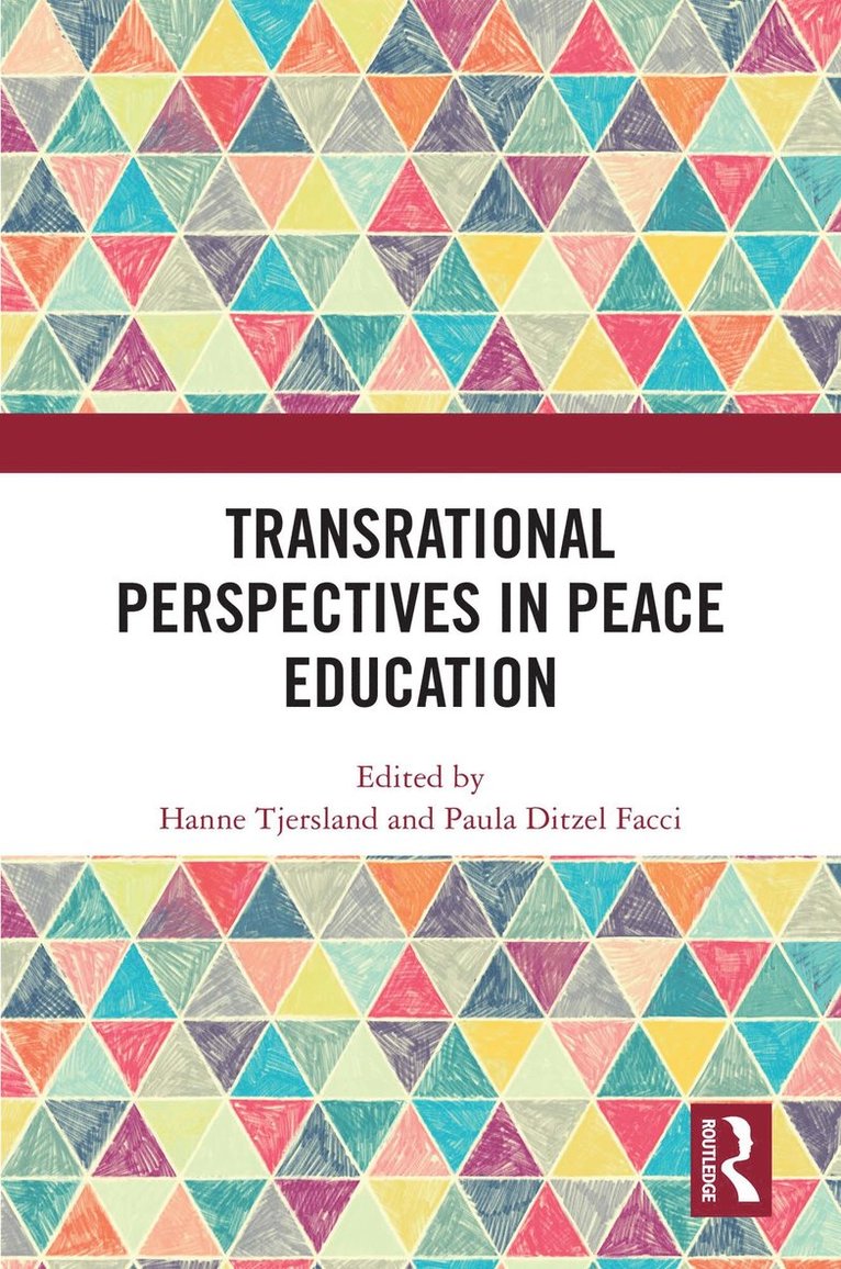 Hanne Tjersland, Paula Ditzel Facci, Spain) Tjersland, Hanne (Jaume I University, USA) Facci, Paula Ditzel (Eastern Mennonite University - Transrational Perspectives in Peace Education, Häftad