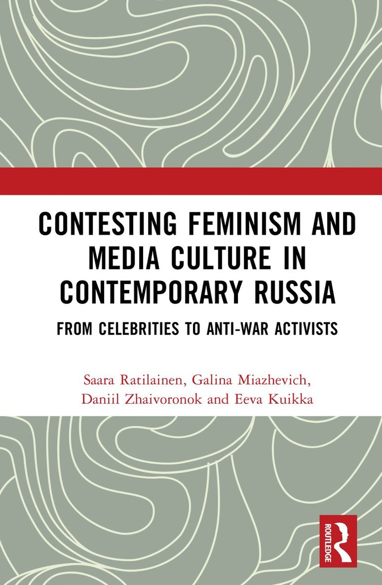 Contesting Feminism and Media Culture in Contemporary Russia