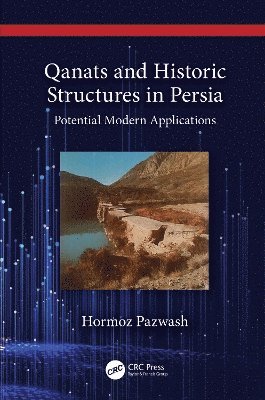 Hormoz Pazwash, USA) Pazwash, Hormoz (Boswell Engineering, South Hackensack, New Jersey - Qanats and Historic Structures in Persia, Inbunden