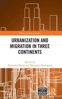 bokomslag Urbanization and Migration in Three Continents