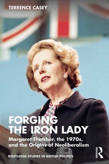 Terrence Casey - Forging the Iron Lady, Häftad