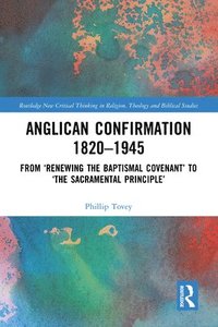 bokomslag Anglican Confirmation 1820-1945