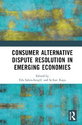 Consumer Alternative Dispute Resolution in Emerging Economies 1