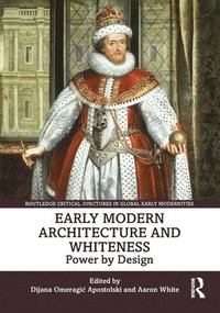 bokomslag Early Modern Architecture and Whiteness