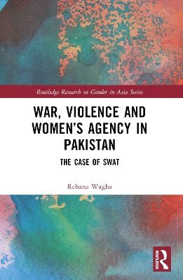 War, Violence and Women's Agency in Pakistan 1