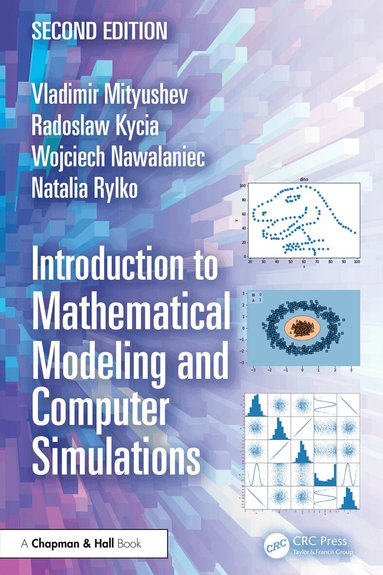 Vladimir Mityushev, Radoslaw Antoni Kycia, Wojciech Nawalaniec, Natalia Rylko - Introduction to Mathematical Modeling and Computer Simulations, Inbunden