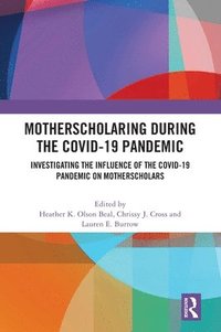 bokomslag MotherScholaring During the COVID-19 Pandemic