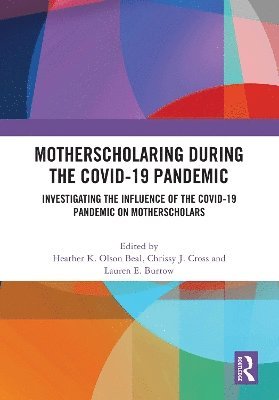 MotherScholaring During the COVID-19 Pandemic 1