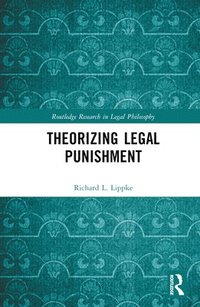 bokomslag Theorizing Legal Punishment