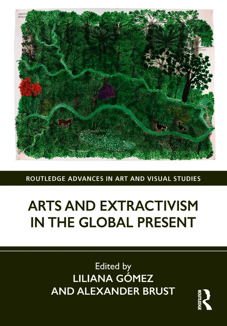Arts and Extractivism in the Global Present