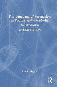 bokomslag The Language of Persuasion in Politics and the Media