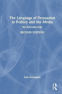 bokomslag The Language of Persuasion in Politics and the Media