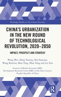 bokomslag Chinas Urbanization in the New Round of Technological Revolution, 2020-2050