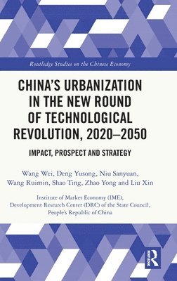 Chinas Urbanization in the New Round of Technological Revolution, 2020-2050 1