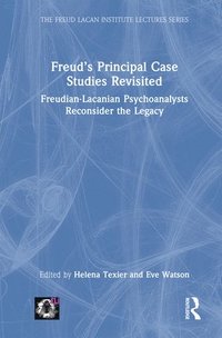 bokomslag Freuds Principal Case Studies Revisited