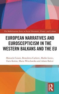 bokomslag European Narratives and Euroscepticism in the Western Balkans and the EU