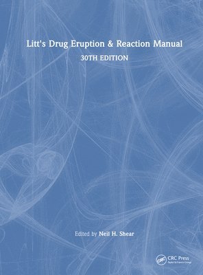 Neil H. Shear - Litt's Drug Eruption & Reaction Manual, Inbunden