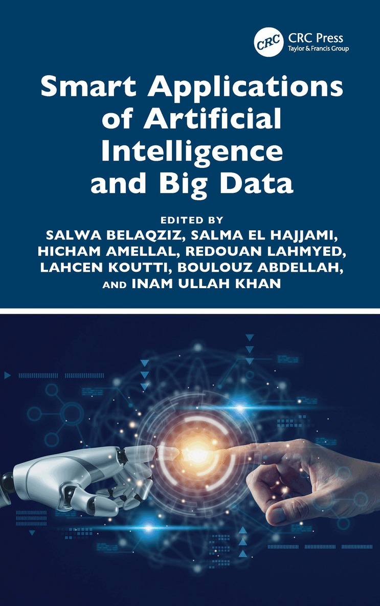 Salwa Belaqziz, Salma El Hajjami, Hicham Amellal, Redouan Lahmyed, Lahcen Koutti, Boulouz Abdellah, Inam Ullah Khan - Smart Applications of Artificial Intelligence and Big Data, Häftad. Tillgänglighet: Lägg i varukorg