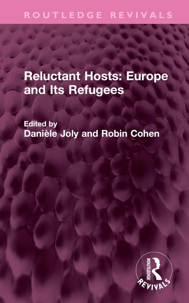 Danièle Joly, Robin Cohen - Reluctant Hosts: Europe and Its Refugees, Inbunden