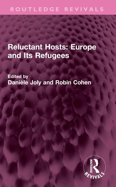 Danièle Joly, Robin Cohen - Reluctant Hosts: Europe and Its Refugees, Häftad