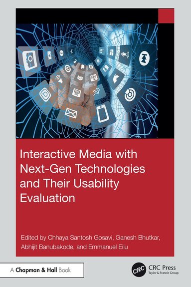 Chhaya Santosh Gosavi, Ganesh Bhutkar, Abhijit Banubakode, Emmanuel Eilu - Interactive Media with Next-Gen Technologies and Their Usability Evaluation, Inbunden