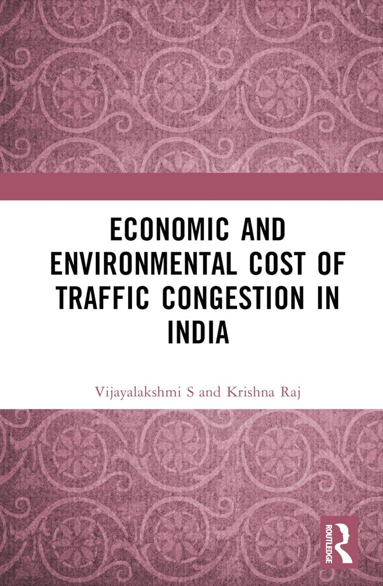 Economic and Environmental Cost of Traffic Congestion in India 1