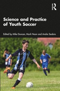 bokomslag Science and Practice of Youth Soccer