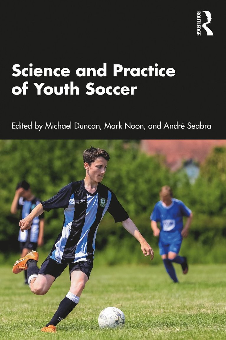 Michael Duncan, Mark Noon, Andre Seabra - Science and Practice of Youth Soccer, Häftad