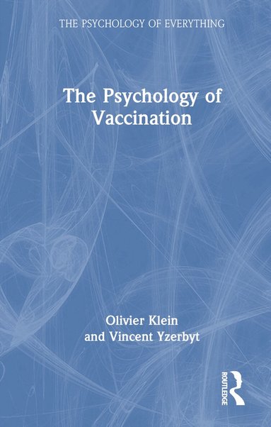 Olivier Klein, Vincent Yzerbyt - Psychology of Vaccination, Inbunden