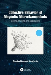 bokomslag Collective Behavior of Magnetic Micro/Nanorobots