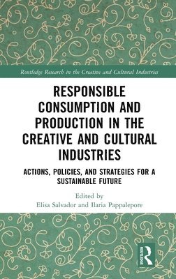 bokomslag Responsible Consumption and Production in the Creative and Cultural Industries