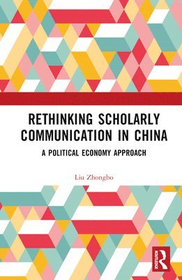 bokomslag Rethinking Scholarly Communication in China