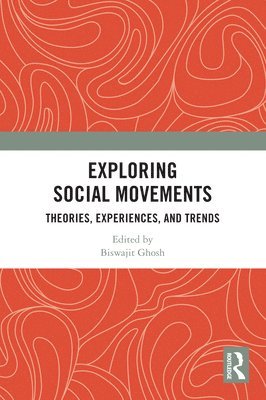 Biswajit Ghosh, India) Ghosh, Biswajit (The University of Burdwan, West Bengal - Exploring Social Movements, Inbunden