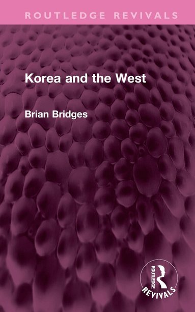 Brian Bridges - Korea and the West, Inbunden