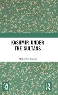 bokomslag Kashmir Under the Sultans