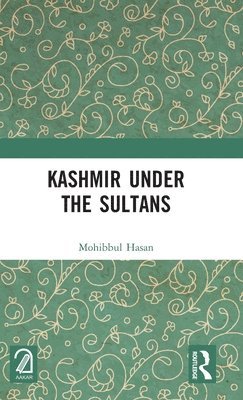 Kashmir Under the Sultans 1