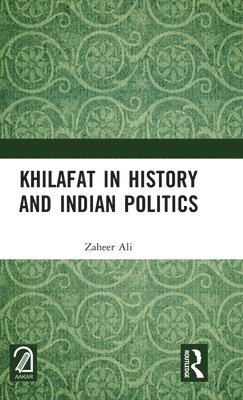 Khilafat in History and Indian Politics 1