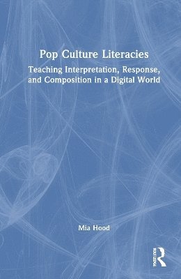 Mia Hood - Pop Culture Literacies, Häftad