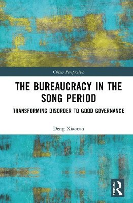 bokomslag The Bureaucracy in the Song Period