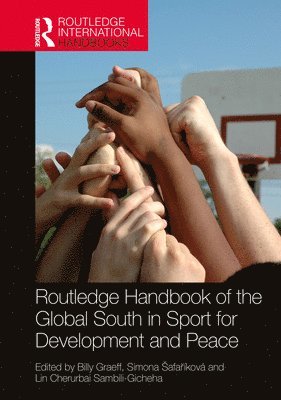 bokomslag Routledge Handbook of the Global South in Sport for Development and Peace