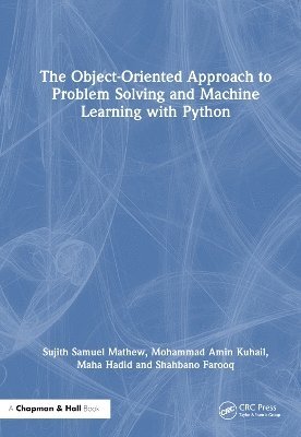 bokomslag The Object-Oriented Approach to Problem Solving and Machine Learning with Python