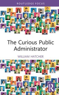 bokomslag Curious Public Administrator