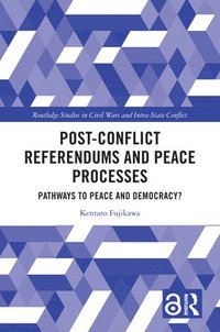 bokomslag Post-Conflict Referendums and Peace Processes