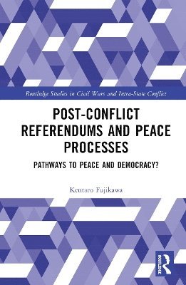 Post-Conflict Referendums and Peace Processes 1