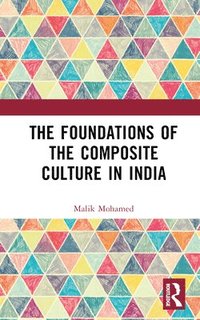 bokomslag Foundations of the Composite Culture in India