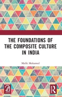 bokomslag Foundations of the Composite Culture in India