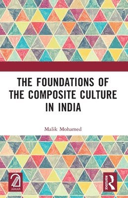 bokomslag Foundations of the Composite Culture in India