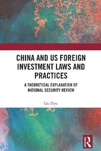 bokomslag China and US Foreign Investment Laws and Practices