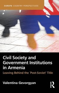 bokomslag Civil Society and Government Institutions in Armenia